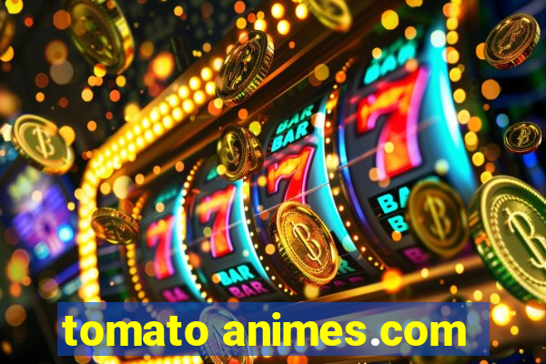 tomato animes.com